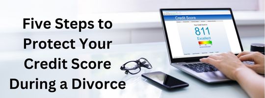 Five Steps to protect your credit score during a divorce